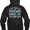 Just Want To Drink Wine Read Book And Take Naps Shirt - Image 2